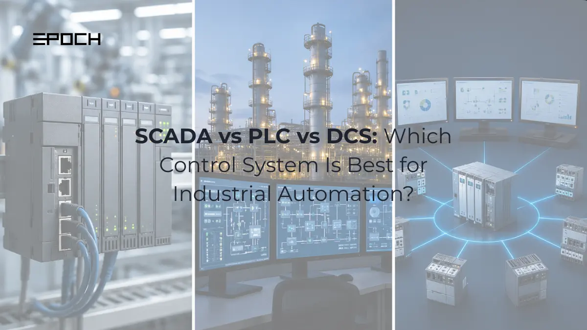 SCADA vs PLC vs DCS: Which Control System Is Best for Industrial Automation?